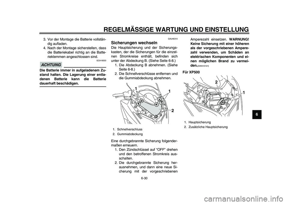 YAMAHA TMAX 2010 Betriebsanleitungen (in German)
REGELMÄSSIGE WARTUNG UND EINSTELLUNG
6-30
2
3
4
5
67
8
9
3. Vor der Montage die Batterie vollstän-
dig aufladen.
4. Nach der Montage sicherstellen, dass
die Batteriekabel richtig an die Batte- YAMAHA TMAX 2010 Betriebsanleitungen (in German)
REGELMÄSSIGE WARTUNG UND EINSTELLUNG
6-30
2
3
4
5
67
8
9
3. Vor der Montage die Batterie vollstän-
dig aufladen.
4. Nach der Montage sicherstellen, dass
die Batteriekabel richtig an die Batte-