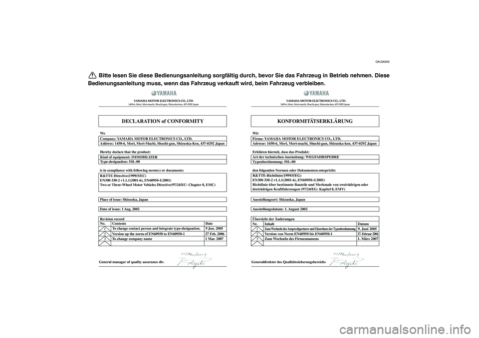YAMAHA TMAX 2009 Betriebsanleitungen (in German)
GAU26945
Bitte lesen Sie diese Bedienungsanleitung sorgfältig durch, bevor Sie das Fahrzeug in Betrieb nehmen. Diese
Bedienungsanleitung muss, wenn das Fahrzeug verkauft wird, beim Fahrzeug verble YAMAHA TMAX 2009 Betriebsanleitungen (in German)
GAU26945
Bitte lesen Sie diese Bedienungsanleitung sorgfältig durch, bevor Sie das Fahrzeug in Betrieb nehmen. Diese
Bedienungsanleitung muss, wenn das Fahrzeug verkauft wird, beim Fahrzeug verble