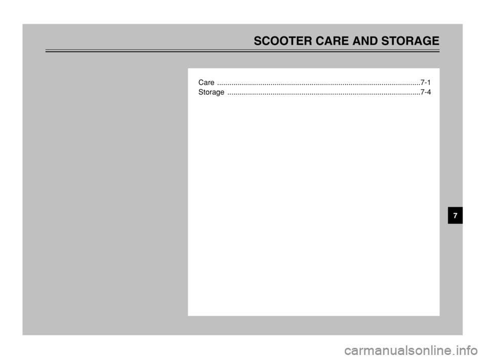 YAMAHA TMAX 2003  Owners Manual SCOOTER CARE AND STORAGE
Care ...................................................................................................7-1
Storage ...........................................................