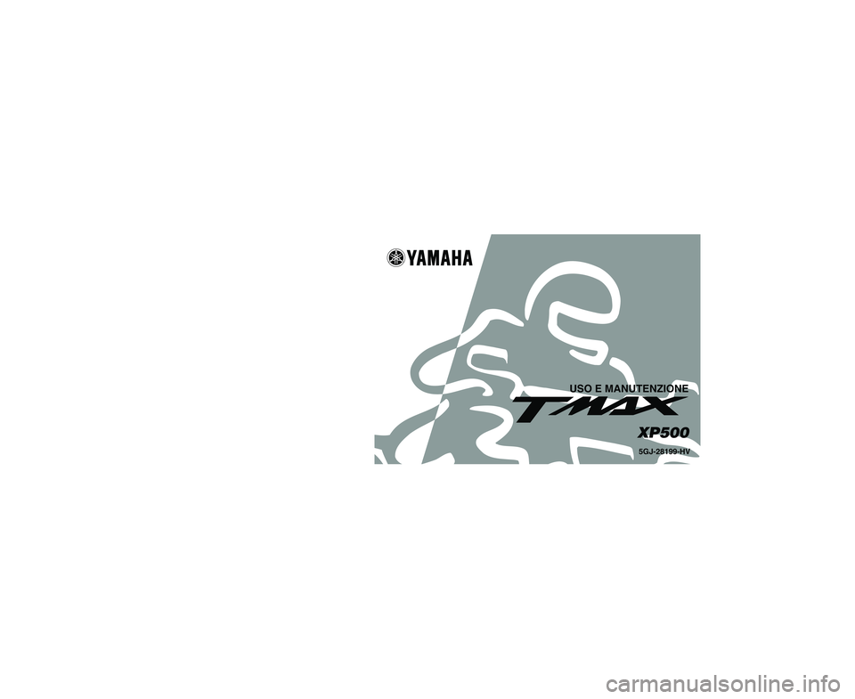 YAMAHA TMAX 2001  Manuale duso (in Italian) STAMPATO SU CARTA RICICLATAPRINTED IN JAPAN
2001·5–2.5×1(H) 
!
USO E MANUTENZIONE
5GJ-28199-HVXP500
YAMAHA MOTOR CO., LTD. 