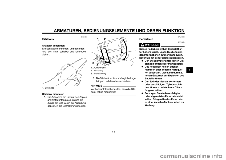 YAMAHA TTR110 2014 Betriebsanleitungen (in German) ARMATUREN, BEDIENUNGSELEMENTE UND DEREN FUNKTION
4-8
4
GAU46283
S itz bankS itz bank a bnehmen
Die Schrauben entfernen, und dann den
Sitz nach hinten schieben und nach oben
ziehen.
S itz bank montie YAMAHA TTR110 2014 Betriebsanleitungen (in German) ARMATUREN, BEDIENUNGSELEMENTE UND DEREN FUNKTION
4-8
4
GAU46283
S itz bankS itz bank a bnehmen
Die Schrauben entfernen, und dann den
Sitz nach hinten schieben und nach oben
ziehen.
S itz bank montie