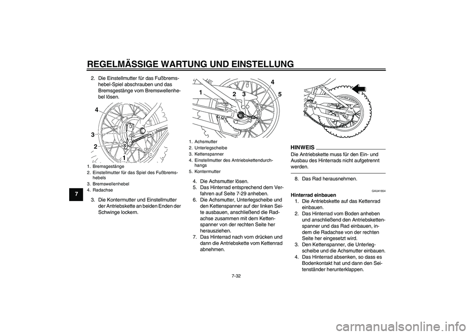 YAMAHA TTR110 2010 Betriebsanleitungen (in German) REGELMÄSSIGE WARTUNG UND EINSTELLUNG
7-32
7
2. Die Einstellmutter für das Fußbrems-
hebel-Spiel abschrauben und das
Bremsgestänge vom Bremswellenhe-
bel lösen.
3. Die Kontermutter und Einstellmu YAMAHA TTR110 2010 Betriebsanleitungen (in German) REGELMÄSSIGE WARTUNG UND EINSTELLUNG
7-32
7
2. Die Einstellmutter für das Fußbrems-
hebel-Spiel abschrauben und das
Bremsgestänge vom Bremswellenhe-
bel lösen.
3. Die Kontermutter und Einstellmu