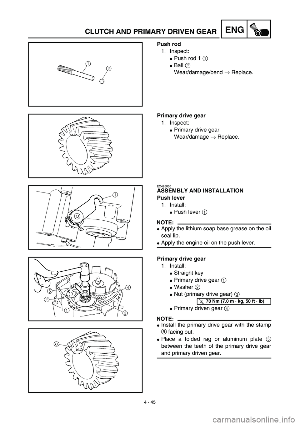 YAMAHA TTR125 2003  Notices Demploi (in French) 4 - 45
ENGCLUTCH AND PRIMARY DRIVEN GEAR
Push rod
1. Inspect:
Push rod 1 1 
Ball 2 
Wear/damage/bend → Replace.
Primary drive gear
1. Inspect:
Primary drive gear
Wear/damage → Replace.
EC495000