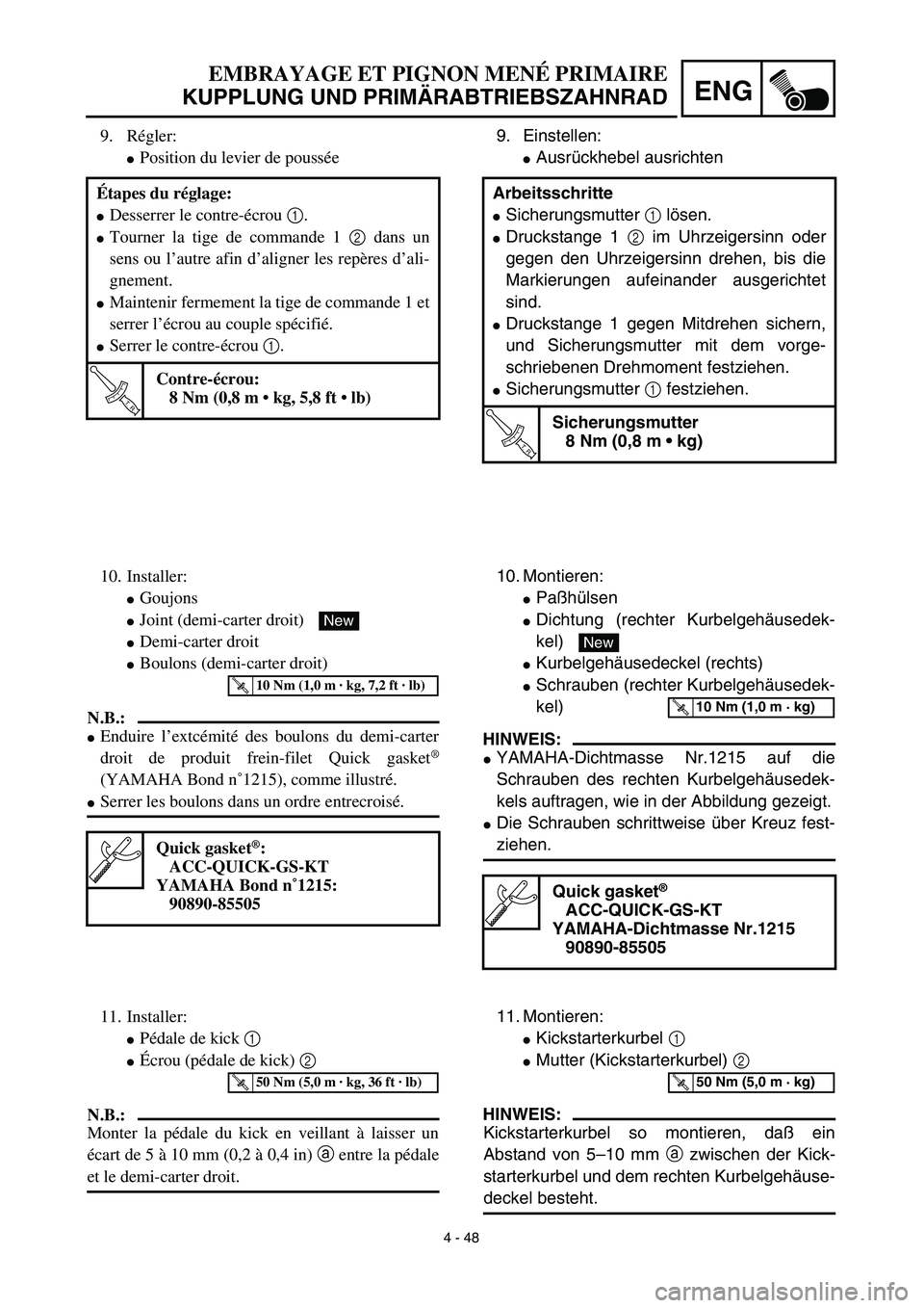 YAMAHA TTR125 2003  Notices Demploi (in French) 4 - 48
ENG
9. Einstellen:
Ausrückhebel ausrichten
Arbeitsschritte
Sicherungsmutter 1 lösen.
Druckstange 1 2 im Uhrzeigersinn oder
gegen den Uhrzeigersinn drehen, bis die
Markierungen aufeinander 