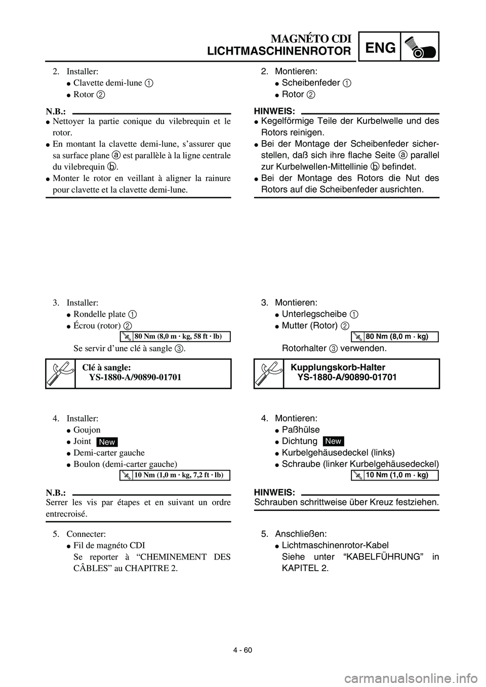 YAMAHA TTR125 2003  Notices Demploi (in French) 4 - 60
ENG
MAGNÉTO CDI
LICHTMASCHINENROTOR
2. Montieren:
Scheibenfeder 1 
Rotor 2 
HINWEIS:
Kegelförmige Teile der Kurbelwelle und des
Rotors reinigen.
Bei der Montage der Scheibenfeder sicher-
