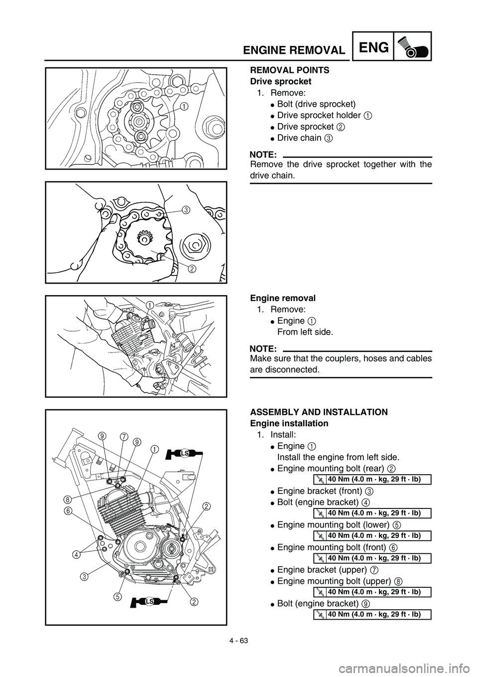 YAMAHA TTR125 2003  Notices Demploi (in French) 4 - 63
ENGENGINE REMOVAL
REMOVAL POINTS
Drive sprocket
1. Remove:
Bolt (drive sprocket)
Drive sprocket holder 1 
Drive sprocket 2 
Drive chain 3 
NOTE:
Remove the drive sprocket together with the
