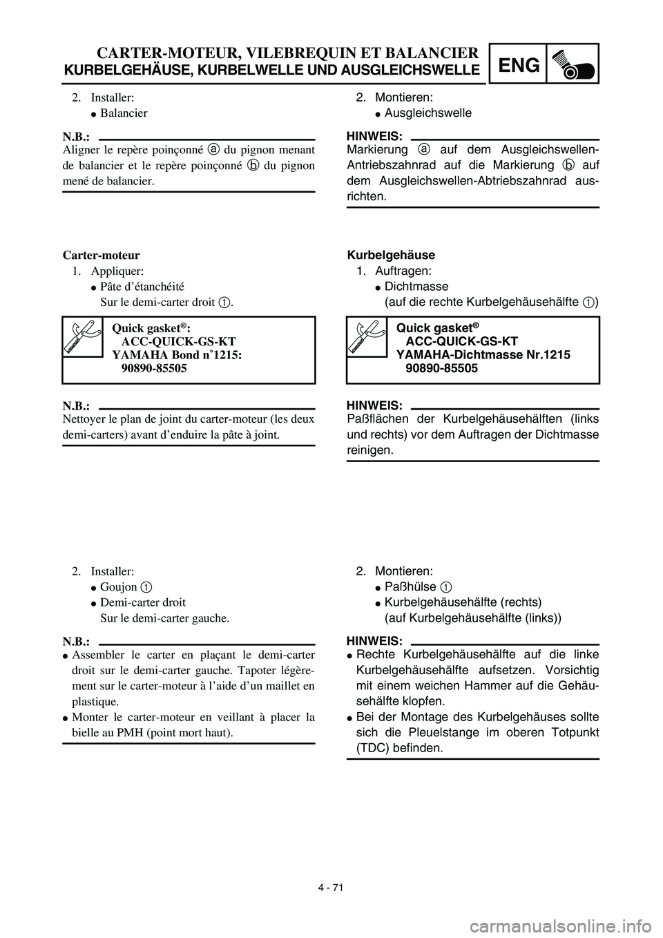YAMAHA TTR125 2003  Notices Demploi (in French) 4 - 71
ENG
CARTER-MOTEUR, VILEBREQUIN ET BALANCIER
KURBELGEHÄUSE, KURBELWELLE UND AUSGLEICHSWELLE
2. Montieren:
Ausgleichswelle
HINWEIS:
Markierung a auf dem Ausgleichswellen-
Antriebszahnrad auf di