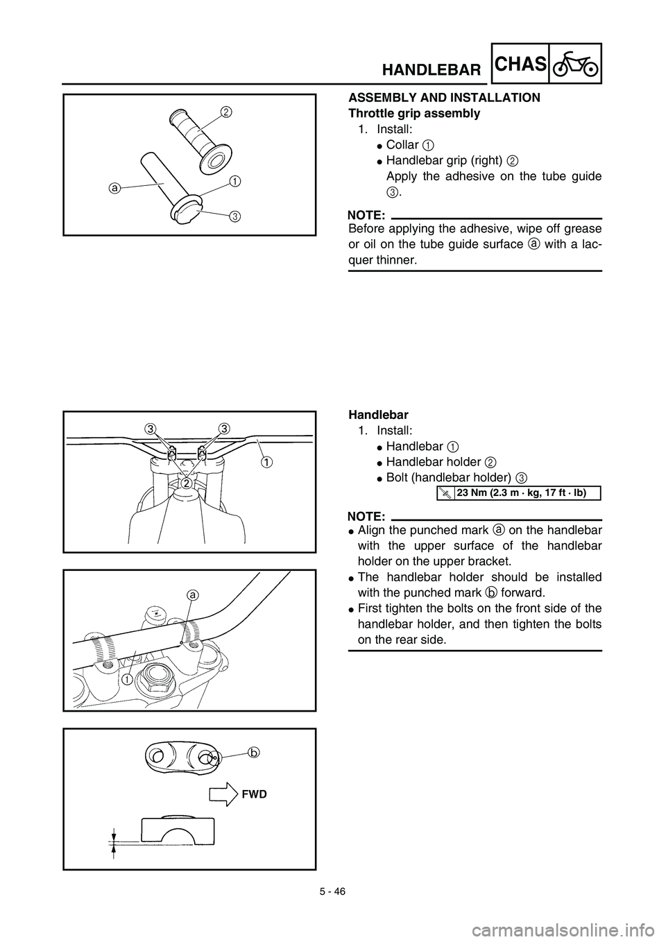 YAMAHA TTR125 2003  Notices Demploi (in French) 5 - 46
CHAS
ASSEMBLY AND INSTALLATION
Throttle grip assembly
1. Install:
Collar 1 
Handlebar grip (right) 2 
Apply the adhesive on the tube guide
3.
NOTE:
Before applying the adhesive, wipe off grea