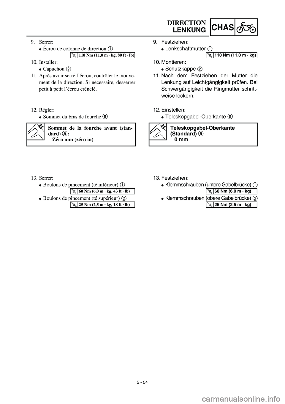 YAMAHA TTR125 2003  Notices Demploi (in French) 5 - 54
CHAS
9. Festziehen:
Lenkschaftmutter 1 
10. Montieren:
Schutzkappe 2 
11. Nach dem Festziehen der Mutter die
Lenkung auf Leichtgängigkeit prüfen. Bei
Schwergängigkeit die Ringmutter schrit