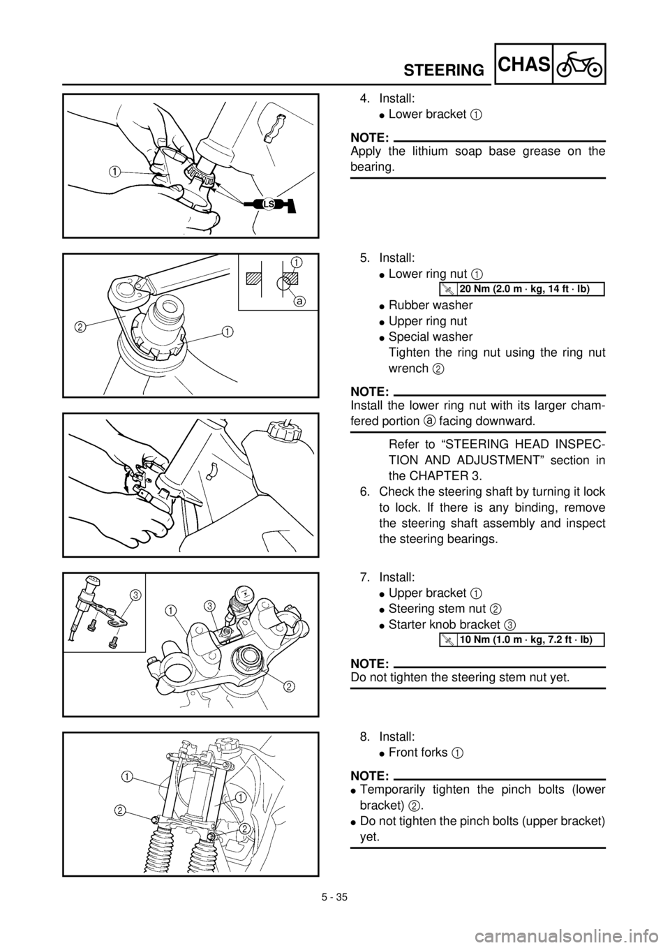 YAMAHA TTR125 2000  Notices Demploi (in French) 5 - 35
CHASSTEERING
4. Install:
lLower bracket 1 
NOTE:
Apply the lithium soap base grease on the
bearing.
5. Install:
lLower ring nut 1 
lRubber washer
lUpper ring nut
lSpecial washer
Tighten the rin