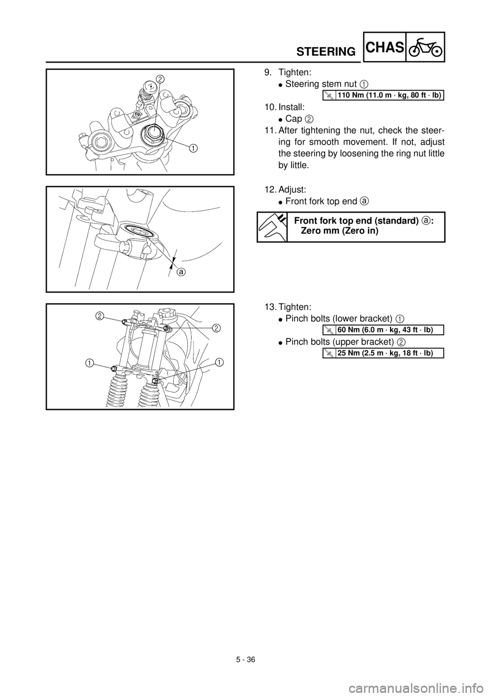 YAMAHA TTR125 2000  Notices Demploi (in French) 5 - 36
CHASSTEERING
9. Tighten:
lSteering stem nut 1 
10. Install:
lCap 2 
11. After tightening the nut, check the steer-
ing for smooth movement. If not, adjust
the steering by loosening the ring nut