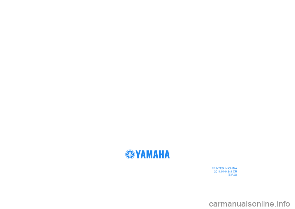 YAMAHA TTR50 2012  Betriebsanleitungen (in German) PRINTED IN CHINA
2011.04-0.3×1 CR
(E,F,G)
DIC183 