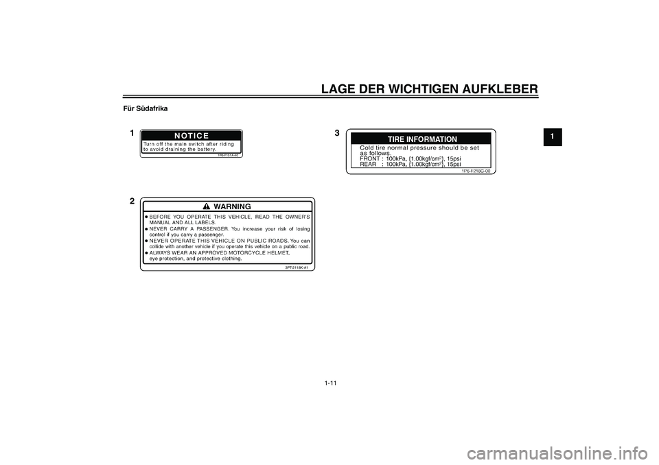 YAMAHA TTR50 2011  Betriebsanleitungen (in German) LAGE DER WICHTIGEN AUFKLEBER1-11
1
Für Südafrika
NOTICE
1P6-F151A-40
3PT-2118K-A1
13
2
U1P685G0.book  Page 11  Wednesday, April 21, 2010  3:20 PM 