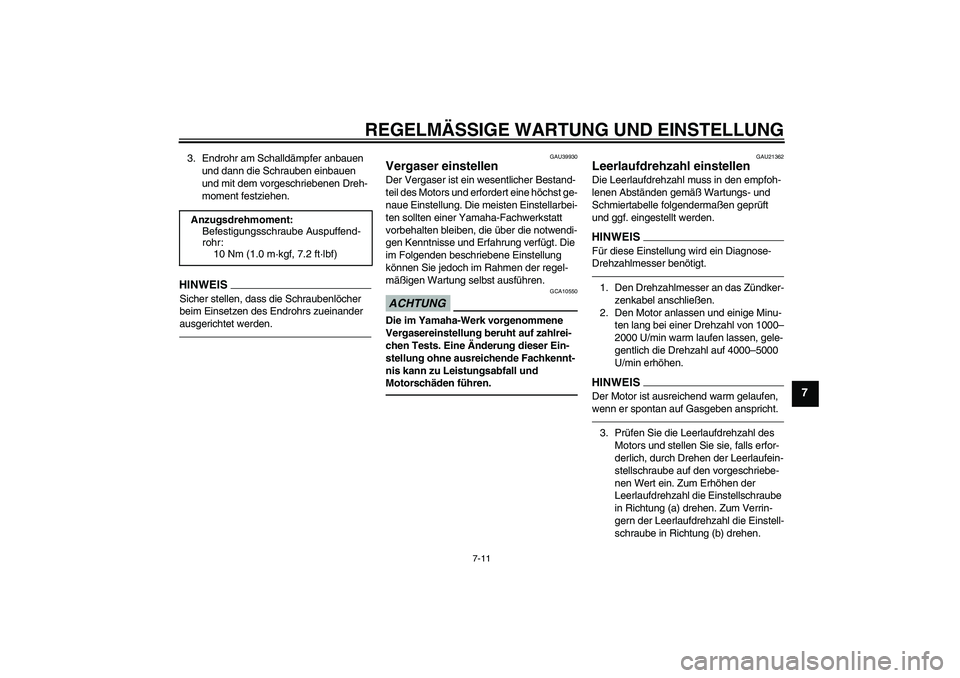 YAMAHA TTR50 2010 Betriebsanleitungen (in German) REGELMÄSSIGE WARTUNG UND EINSTELLUNG
7-11
7
3. Endrohr am Schalldämpfer anbauen
und dann die Schrauben einbauen
und mit dem vorgeschriebenen Dreh-
moment festziehen.HINWEISSicher stellen, dass die YAMAHA TTR50 2010 Betriebsanleitungen (in German) REGELMÄSSIGE WARTUNG UND EINSTELLUNG
7-11
7
3. Endrohr am Schalldämpfer anbauen
und dann die Schrauben einbauen
und mit dem vorgeschriebenen Dreh-
moment festziehen.HINWEISSicher stellen, dass die