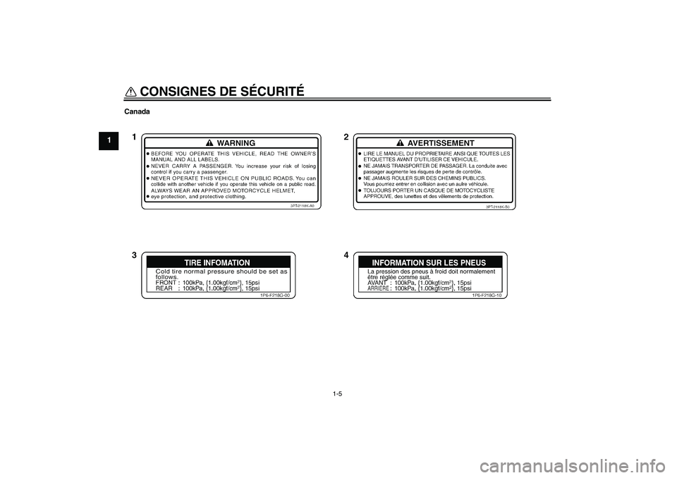 YAMAHA TTR50 2007  Notices Demploi (in French) CONSIGNES DE SÉCURITÉ
1-5
1
CanadaU1P681F0.book  Page 5  Tuesday, April 18, 2006  3:00 PM 