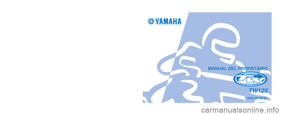 YAMAHA TW125 2003  Manuale de Empleo (in Spanish) IMPRESO EN PAPEL RECICLADO
YAMAHA MOTOR CO., LTD.
MANUAL DEL PROPIETARIO
5RS-28199-S1
TW125
PRINTED IN JAPAN
2002·10–0.1×1    
(S)! 