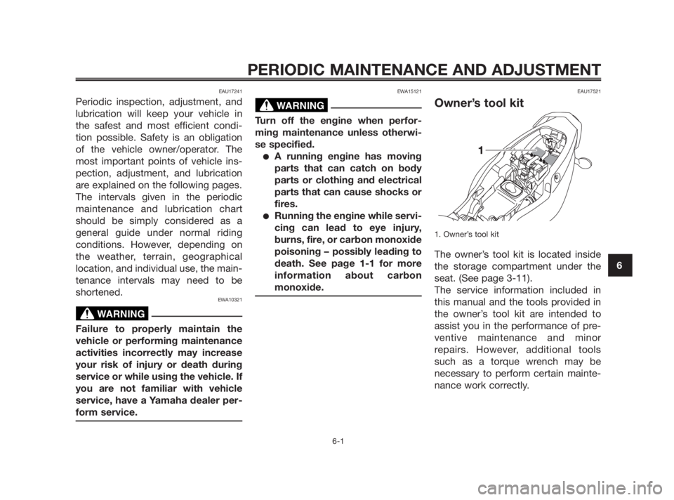YAMAHA TZR50 2011 Owners Manual EAU17241
Periodic inspection, adjustment, and
lubrication will keep your vehicle in
the safest and most efficient condi-
tion possible. Safety is an obligation
of the vehicle owner/operator. The
most YAMAHA TZR50 2011 Owners Manual EAU17241
Periodic inspection, adjustment, and
lubrication will keep your vehicle in
the safest and most efficient condi-
tion possible. Safety is an obligation
of the vehicle owner/operator. The
most