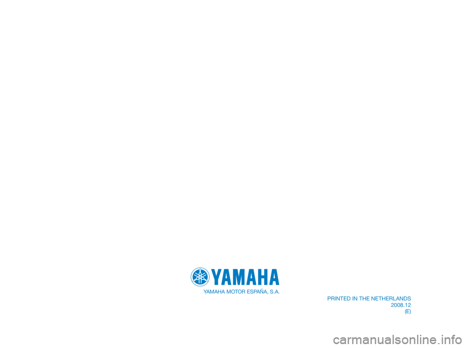 YAMAHA TZR50 2011  Owners Manual YAMAHA MOTOR ESPAÑA, S.A.
PRINTED IN THE NETHERLANDS
2008.12
(E)
5WX-F819D-E3  15/11/08  15:27  Página 88 