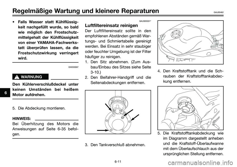 YAMAHA TZR50 2008 Betriebsanleitungen (in German) • Falls Wasser statt Kühlflüssig-
keit nachgefüllt wurde, so bald
wie möglich den Frostschutz-
mittelgehalt der Kühlflüssigkeit
von einer YAMAHA-Fachwerks-
tatt überprüfen lassen, da die
Fro YAMAHA TZR50 2008 Betriebsanleitungen (in German) • Falls Wasser statt Kühlflüssig-
keit nachgefüllt wurde, so bald
wie möglich den Frostschutz-
mittelgehalt der Kühlflüssigkeit
von einer YAMAHA-Fachwerks-
tatt überprüfen lassen, da die
Fro