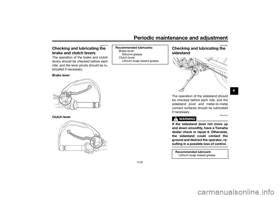 YAMAHA TENERE 700 RALLY EDITION 2021  Owners Manual Periodic maintenance an d a djustment
6-28
6
EAU23144
Checkin g an d lu bricatin g the 
b rake an d clutch leversThe operation of the brake and clutch
levers should be checked before each
ride, and th