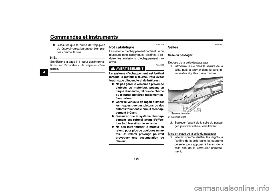 YAMAHA TRACER 900 2021 Notices Demploi (in French) Commandes et instruments
4-27
4
S’assurer que la durite de trop-plein
du réservoir de carburant est bien pla-
cée comme illustré.N.B.Se référer à la page 7-11 pour des informa-
sence.
FAU YAMAHA TRACER 900 2021 Notices Demploi (in French) Commandes et instruments
4-27
4
S’assurer que la durite de trop-plein
du réservoir de carburant est bien pla-
cée comme illustré.N.B.Se référer à la page 7-11 pour des informa-
sence.
FAU