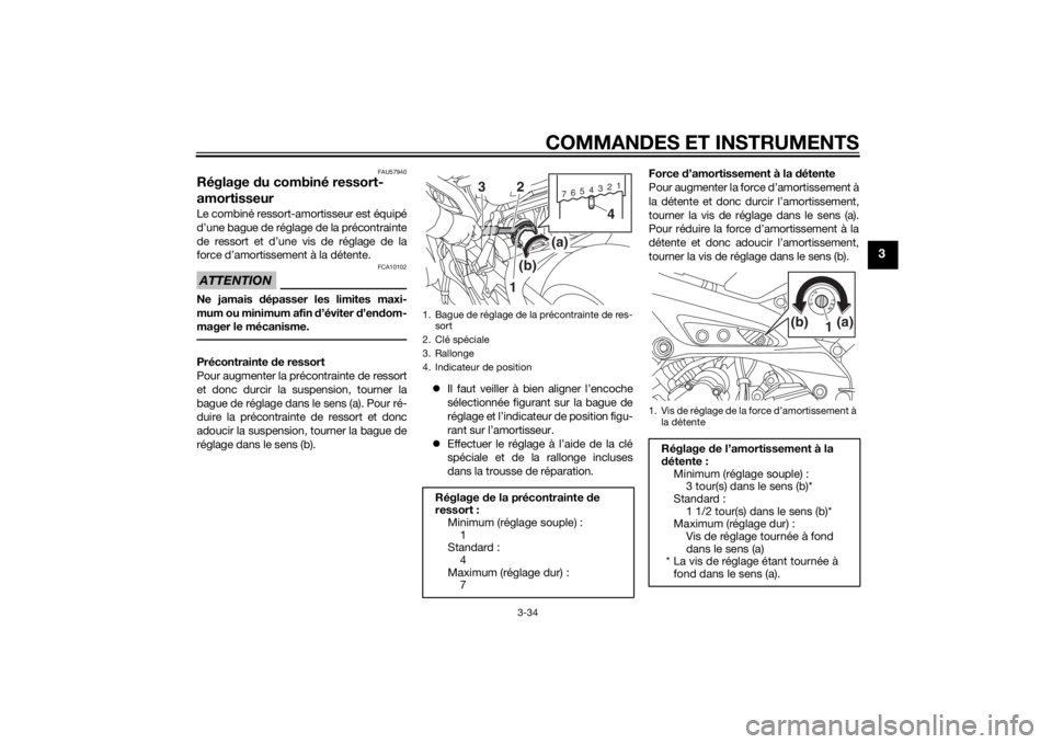 YAMAHA TRACER 900 2015  Notices Demploi (in French) COMMANDES ET INSTRUMENTS
3-34
3
FAU57940
Réglage du combiné ressort-
amortisseurLe combiné ressort-amortisseur est équipé
d’une bague de réglage de la précontrainte
de ressort et d’une vis 