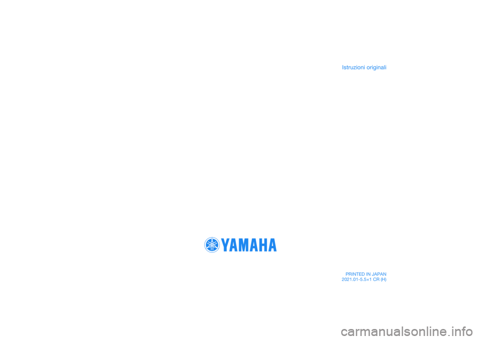 YAMAHA TRACER 900 GT 2021  Manuale duso (in Italian) DIC183
Istruzioni originali
PRINTED IN JAPAN
2021.01-5.5×1 CR (H) 