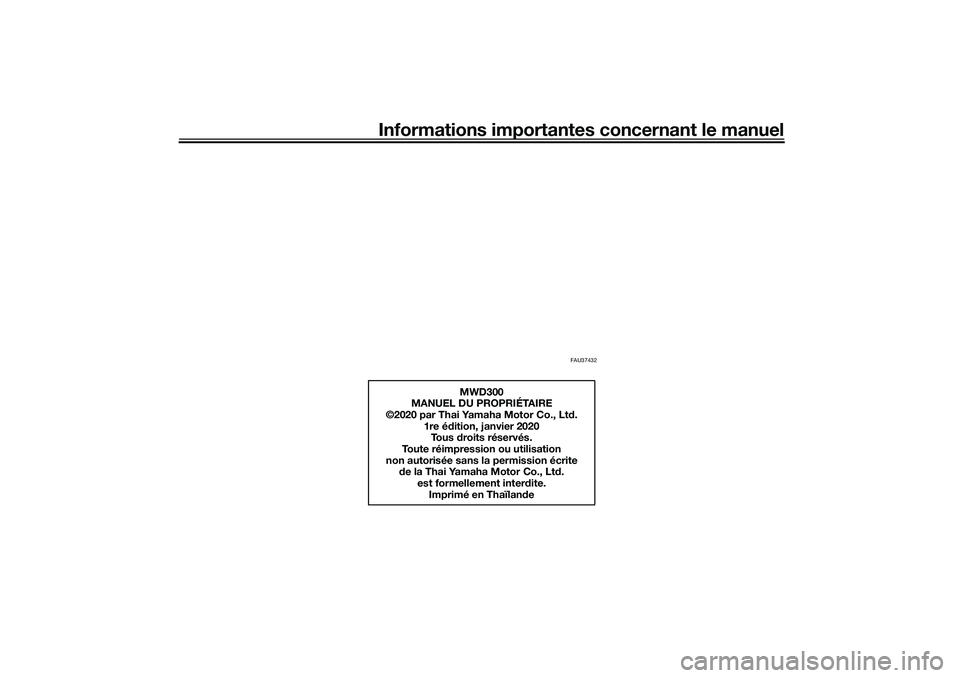 YAMAHA TRICITY 300 2020  Notices Demploi (in French) Informations importantes concernant le manuel
FAU37432
MWD300
MANUEL DU PROPRIÉTAIRE
©2020 par Thai Yamaha Motor Co., Ltd.
1re édition, janvier 2020
To u s  droits réservés.
Toute réimpression o
