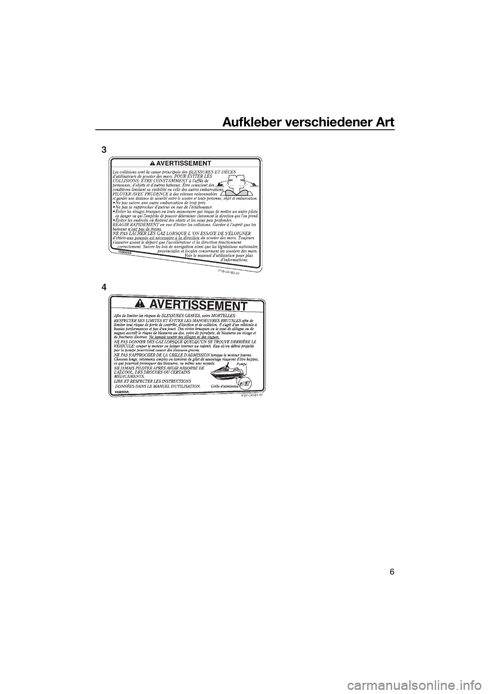 YAMAHA V1 SPORT 2015  Betriebsanleitungen (in German) Aufkleber verschiedener Art
6
3
4
UF2P72G0.book  Page 6  Tuesday, August 19, 2014  10:59 AM 