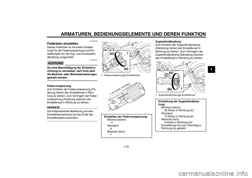 YAMAHA VMAX 2012 Betriebsanleitungen (in German) ARMATUREN, BEDIENUNGSELEMENTE UND DEREN FUNKTION
3-30
3
GAU46493
Federbein einstellen Dieses Federbein ist mit einem Einstell-
knopf für die Federvorspannung und Ein-
stellknöpfen für die Zug- und YAMAHA VMAX 2012 Betriebsanleitungen (in German) ARMATUREN, BEDIENUNGSELEMENTE UND DEREN FUNKTION
3-30
3
GAU46493
Federbein einstellen Dieses Federbein ist mit einem Einstell-
knopf für die Federvorspannung und Ein-
stellknöpfen für die Zug- und