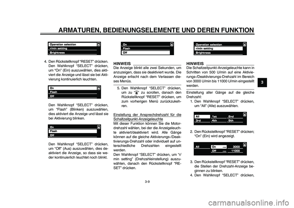 YAMAHA VMAX 2009 Betriebsanleitungen (in German)
ARMATUREN, BEDIENUNGSELEMENTE UND DEREN FUNKTION
3-9
2
34
5
6
7
8
9
4. Den Rückstellknopf “RESET” drücken.
Den Wahlknopf “SELECT” drücken,
um “On” (Ein) auszuwählen, dies akti-
v YAMAHA VMAX 2009 Betriebsanleitungen (in German)
ARMATUREN, BEDIENUNGSELEMENTE UND DEREN FUNKTION
3-9
2
34
5
6
7
8
9
4. Den Rückstellknopf “RESET” drücken.
Den Wahlknopf “SELECT” drücken,
um “On” (Ein) auszuwählen, dies akti-
v