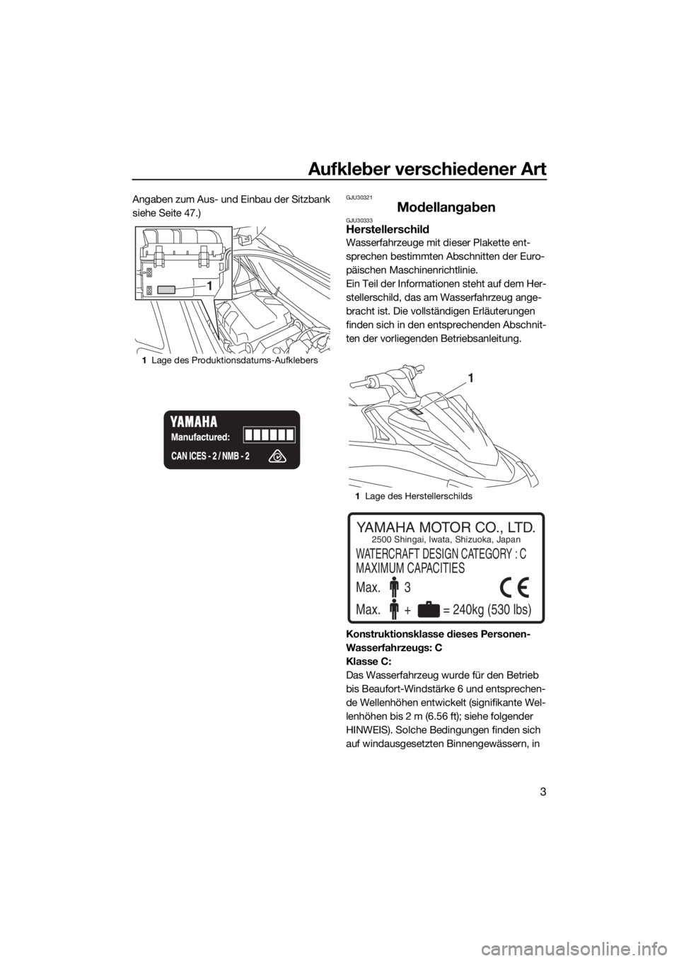 YAMAHA VX 2020 Betriebsanleitungen (in German) Aufkleber verschiedener Art
3
Angaben zum Aus- und Einbau der Sitzbank
siehe Seite 47.)GJU30321
ModellangabenGJU30333Herstellerschild
Wasserfahrzeuge mit dieser Plakette ent-
sprechen bestimmten Absc YAMAHA VX 2020 Betriebsanleitungen (in German) Aufkleber verschiedener Art
3
Angaben zum Aus- und Einbau der Sitzbank
siehe Seite 47.)GJU30321
ModellangabenGJU30333Herstellerschild
Wasserfahrzeuge mit dieser Plakette ent-
sprechen bestimmten Absc