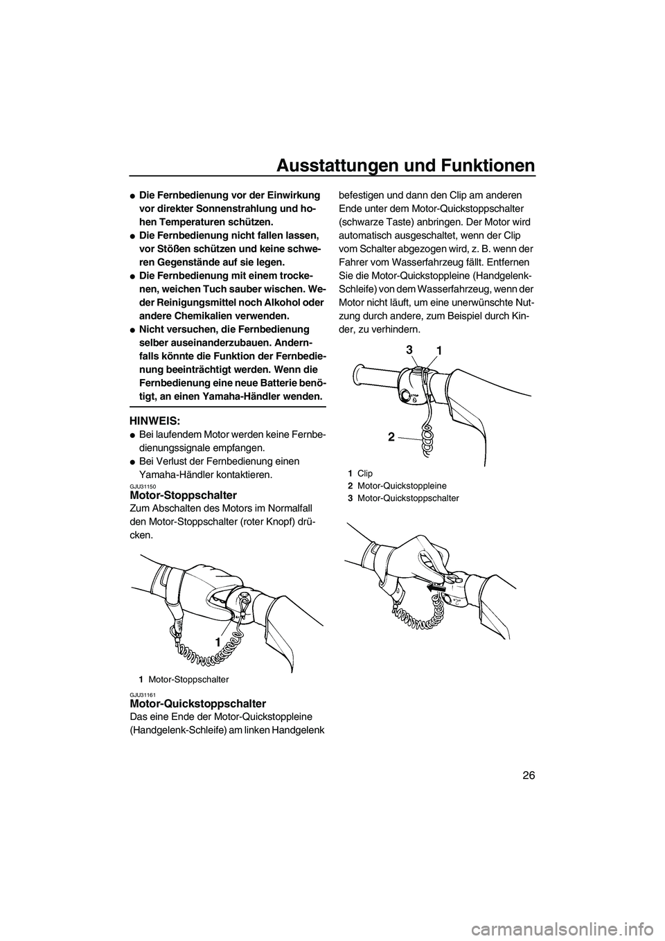 YAMAHA VX 2009 Betriebsanleitungen (in German) Ausstattungen und Funktionen
26
Die Fernbedienung vor der Einwirkung
vor direkter Sonnenstrahlung und ho-
hen Temperaturen schützen.
Die Fernbedienung nicht fallen lassen,
vor Stößen schützen YAMAHA VX 2009 Betriebsanleitungen (in German) Ausstattungen und Funktionen
26
Die Fernbedienung vor der Einwirkung
vor direkter Sonnenstrahlung und ho-
hen Temperaturen schützen.
Die Fernbedienung nicht fallen lassen,
vor Stößen schützen
