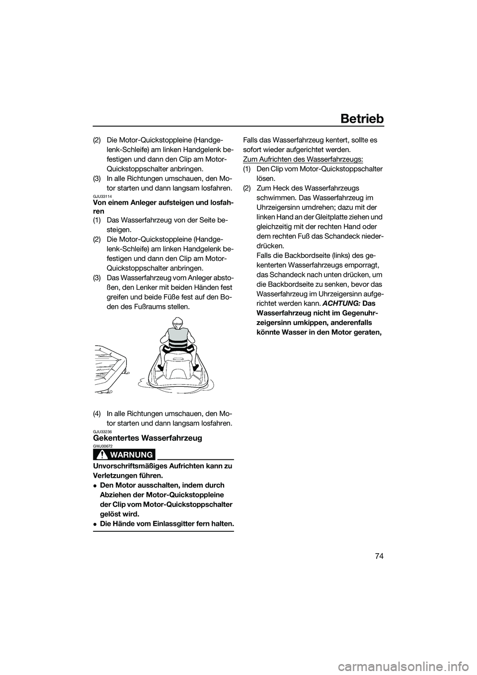 YAMAHA VX SPORT 2014 Betriebsanleitungen (in German) Betrieb
74
(2) Die Motor-Quickstoppleine (Handge-lenk-Schleife) am linken Handgelenk be-
festigen und dann den Clip am Motor-
Quickstoppschalter anbringen.
(3) In alle Richtungen umschauen, den Mo- to YAMAHA VX SPORT 2014 Betriebsanleitungen (in German) Betrieb
74
(2) Die Motor-Quickstoppleine (Handge-lenk-Schleife) am linken Handgelenk be-
festigen und dann den Clip am Motor-
Quickstoppschalter anbringen.
(3) In alle Richtungen umschauen, den Mo- to