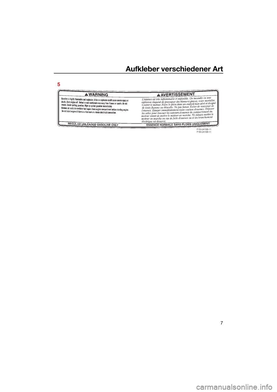 YAMAHA VX CRUISER HO 2022  Betriebsanleitungen (in German) Aufkleber verschiedener Art
7
F1S-U415B-11
F1B-U415B-11
5
UF4S71G0.book  Page 7  Tuesday, August 3, 2021  1:12 PM 