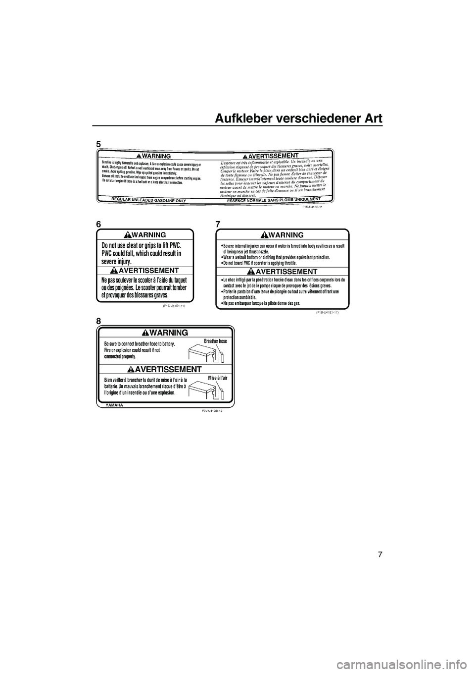 YAMAHA VXR 2012  Betriebsanleitungen (in German) Aufkleber verschiedener Art
7
UF2M71G0.book  Page 7  Monday, July 4, 2011  11:10 AM 