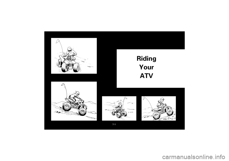 YAMAHA WARRIOR 350 2001  Owners Manual  
7-1 
Yuki_Data:Yuki_data:Yuki:Yuki_1:ATV:HM00B067_YFM350X-60:YFM350-7.frame 
EL 
EDF60700 
Riding Your ATV 
7-1 
Riding 
Your 
ATV 