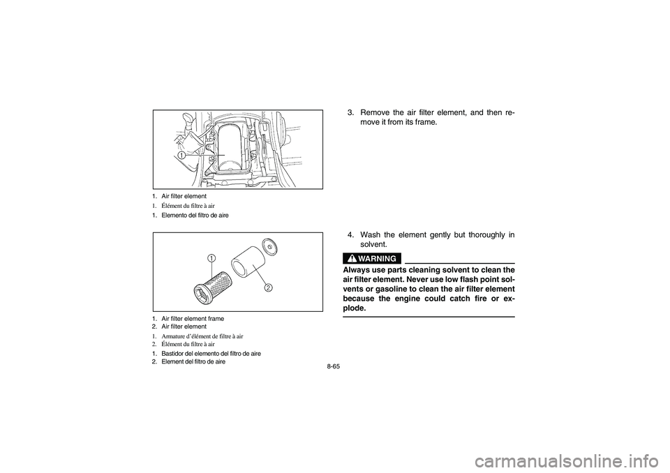 YAMAHA WOLVERINE 400 2004  Manuale de Empleo (in Spanish) 8-65 1. Air filter element
1.Élément du filtre à air
1. Elemento del filtro de aire
1. Air filter element frame
2. Air filter element
1. Armature d’élément de filtre à air
2.Élément du filtr