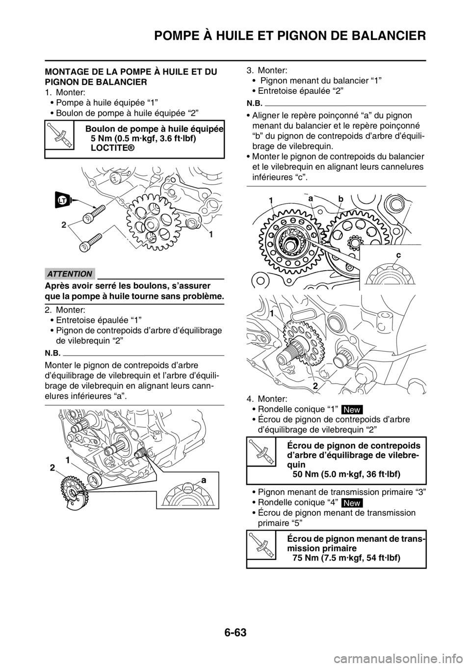 YAMAHA WR 250F 2017 Notices Demploi (in French) POMPE À HUILE ET PIGNON DE BALANCIER
6-63
FAS2GB2306MONTAGE DE LA POMPE À HUILE ET DU
PIGNON DE BALANCIER
1. Monter:
• Pompe à huile équipée “1”
• Boulon de pompe à huile équipée “2 YAMAHA WR 250F 2017 Notices Demploi (in French) POMPE À HUILE ET PIGNON DE BALANCIER
6-63
FAS2GB2306MONTAGE DE LA POMPE À HUILE ET DU
PIGNON DE BALANCIER
1. Monter:
• Pompe à huile équipée “1”
• Boulon de pompe à huile équipée “2