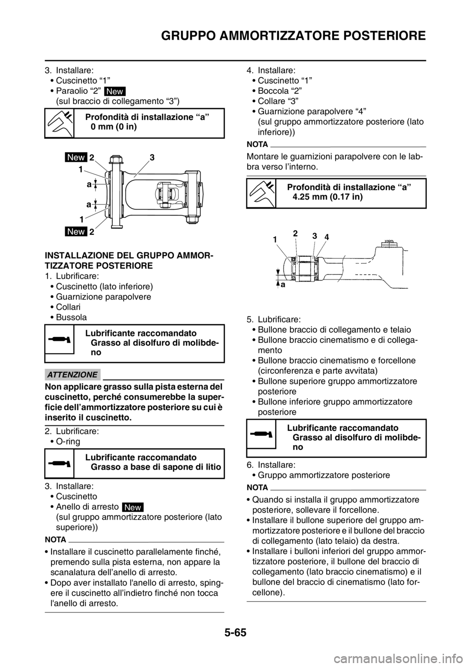 YAMAHA WR 250F 2016  Manuale duso (in Italian) GRUPPO AMMORTIZZATORE POSTERIORE
5-65
3. Installare:
• Cuscinetto “1”
• Paraolio “2” 
(sul braccio di collegamento “3”)
HAS2GB3217INSTALLAZIONE DEL GRUPPO AMMOR-
TIZZATORE POSTERIORE
1