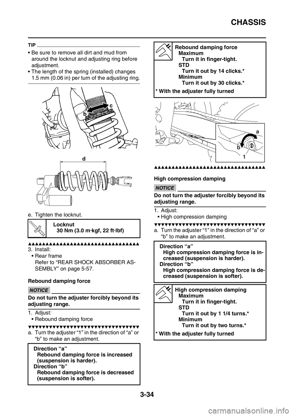 YAMAHA WR 250F 2015 Owners Manual CHASSIS
3-34
TIP
• Be sure to remove all dirt and mud from
around the locknut and adjusting ring before
adjustment.
• The length of the spring (installed) changes
1.5 mm (0.06 in) per turn of t YAMAHA WR 250F 2015 Owners Manual CHASSIS
3-34
TIP
• Be sure to remove all dirt and mud from
around the locknut and adjusting ring before
adjustment.
• The length of the spring (installed) changes
1.5 mm (0.06 in) per turn of t