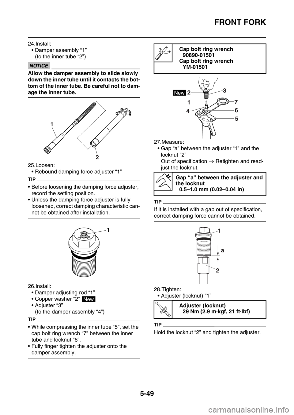 YAMAHA WR 250F 2015 Owners Manual FRONT FORK
5-49
24.Install:
• Damper assembly “1”
(to the inner tube “2”)
ECA
NOTICE
Allow the damper assembly to slide slowly
down the inner tube until it contacts the bot-
tom of the inne YAMAHA WR 250F 2015 Owners Manual FRONT FORK
5-49
24.Install:
• Damper assembly “1”
(to the inner tube “2”)
ECA
NOTICE
Allow the damper assembly to slide slowly
down the inner tube until it contacts the bot-
tom of the inne