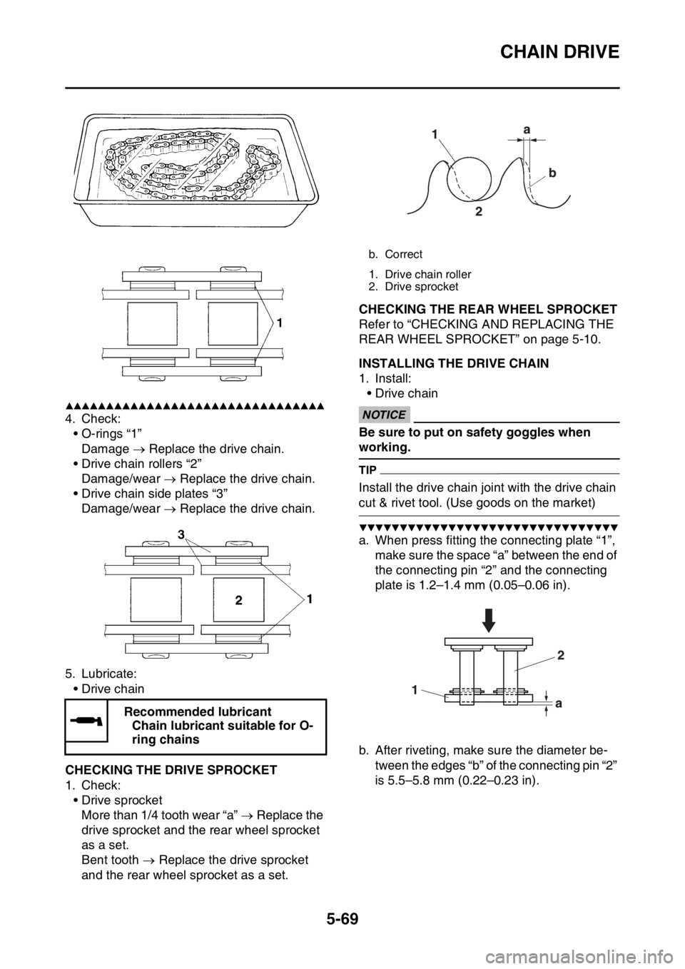 YAMAHA WR 250F 2015 Owners Manual CHAIN DRIVE
5-69
▲▲▲▲▲▲▲▲▲▲▲▲▲▲▲▲▲▲▲▲▲▲▲▲▲▲▲▲▲▲▲▲
4. Check:
• O-rings “1”
Damage Replace the drive chain.
• Drive chain roll YAMAHA WR 250F 2015 Owners Manual CHAIN DRIVE
5-69
▲▲▲▲▲▲▲▲▲▲▲▲▲▲▲▲▲▲▲▲▲▲▲▲▲▲▲▲▲▲▲▲
4. Check:
• O-rings “1”
Damage Replace the drive chain.
• Drive chain roll