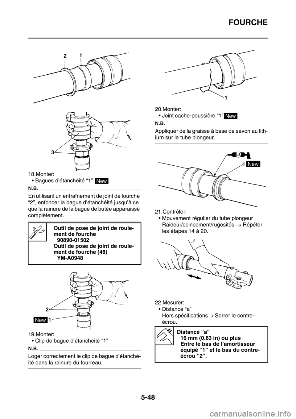 YAMAHA WR 250F 2015  Notices Demploi (in French) FOURCHE
5-48
18.Monter:
• Bagues d’étanchéité “1” 
N.B.
En utilisant un entraînement de joint de fourche 
“2”, enfoncer la bague d’étanchéité jusqu’à ce 
que la rainure de la b