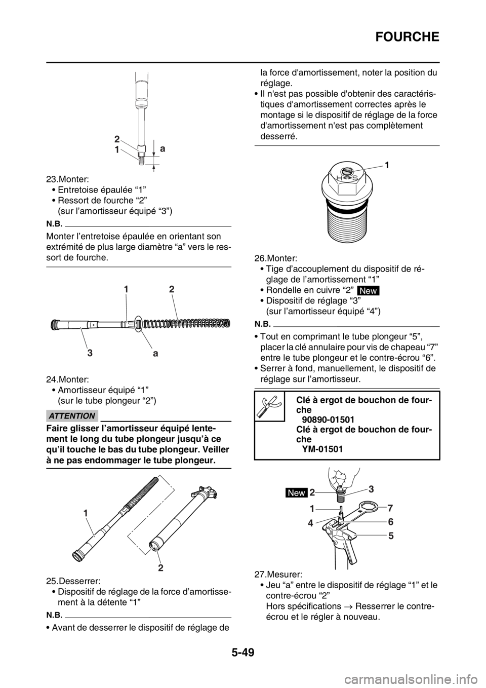 YAMAHA WR 250F 2015  Notices Demploi (in French) FOURCHE
5-49
23.Monter:
• Entretoise épaulée “1”
• Ressort de fourche “2”
(sur l’amortisseur équipé “3”)
N.B.
Monter l’entretoise épaulée en orientant son 
extrémité de plu