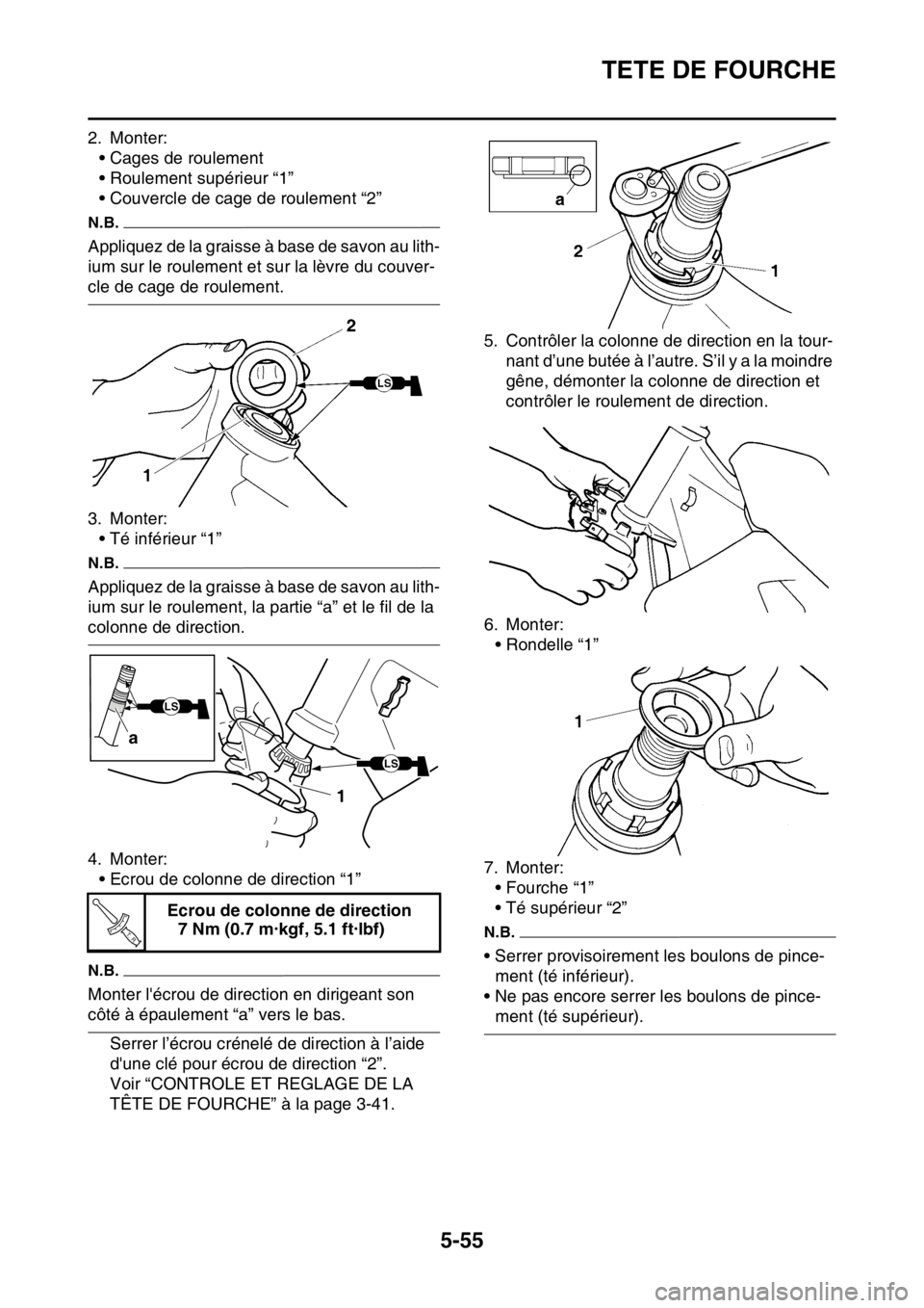 YAMAHA WR 250F 2015  Notices Demploi (in French) TETE DE FOURCHE
5-55
2. Monter:
• Cages de roulement
• Roulement supérieur “1”
• Couvercle de cage de roulement “2”
N.B.
Appliquez de la graisse à base de savon au lith-
ium sur le rou