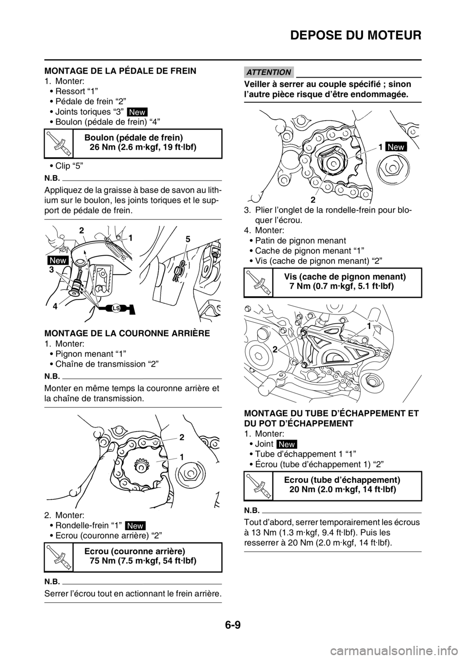 YAMAHA WR 250F 2015  Notices Demploi (in French) DEPOSE DU MOTEUR
6-9
FAS2GB2236MONTAGE DE LA PÉDALE DE FREIN
1. Monter:
• Ressort “1”
• Pédale de frein “2”
• Joints toriques “3” 
• Boulon (pédale de frein) “4”
•Clip “