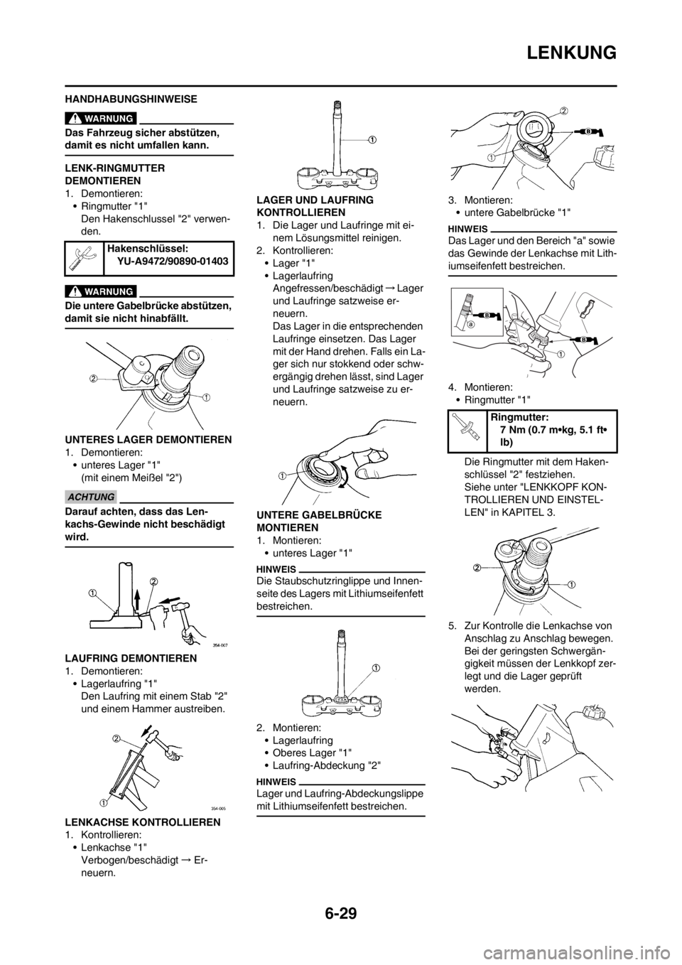YAMAHA WR 250F 2014 Betriebsanleitungen (in German) 6-29
LENKUNG
HANDHABUNGSHINWEISE
Das Fahrzeug sicher abstützen,
damit es nicht umfallen kann.
LENK-RINGMUTTER
DEMONTIEREN
1. Demontieren:
• Ringmutter "1"
Den Hakenschlussel "2" verwen-
den.
Die YAMAHA WR 250F 2014 Betriebsanleitungen (in German) 6-29
LENKUNG
HANDHABUNGSHINWEISE
Das Fahrzeug sicher abstützen,
damit es nicht umfallen kann.
LENK-RINGMUTTER
DEMONTIEREN
1. Demontieren:
• Ringmutter "1"
Den Hakenschlussel "2" verwen-
den.
Die