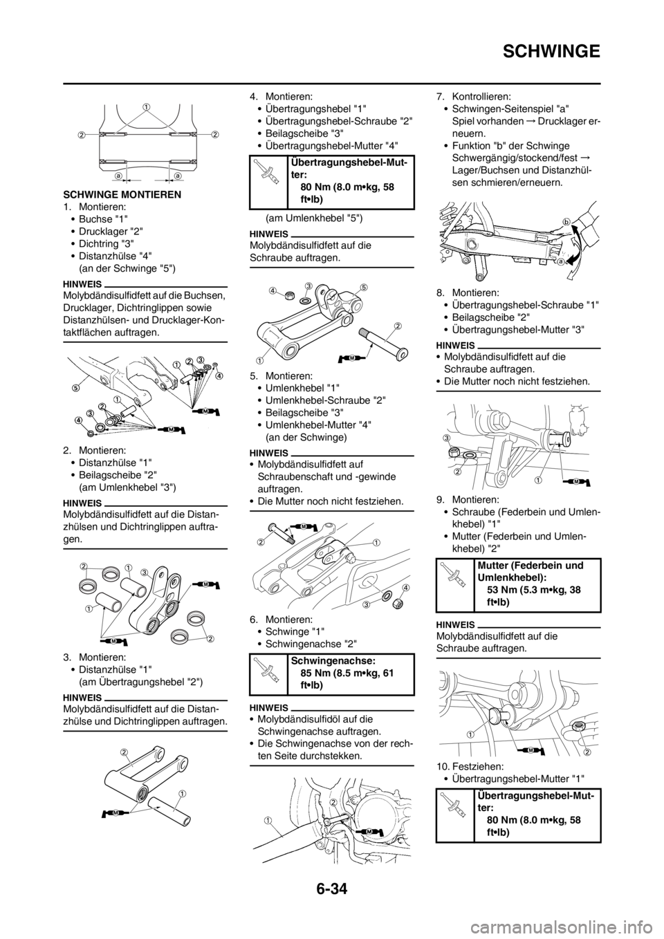 YAMAHA WR 250F 2014 Betriebsanleitungen (in German) 6-34
SCHWINGE
SCHWINGE MONTIEREN
1. Montieren:
• Buchse "1"
• Drucklager "2"
• Dichtring "3"
• Distanzhülse "4"
(an der Schwinge "5")
Molybdändisulfidfett auf die Buchsen,
Drucklager, Dicht YAMAHA WR 250F 2014 Betriebsanleitungen (in German) 6-34
SCHWINGE
SCHWINGE MONTIEREN
1. Montieren:
• Buchse "1"
• Drucklager "2"
• Dichtring "3"
• Distanzhülse "4"
(an der Schwinge "5")
Molybdändisulfidfett auf die Buchsen,
Drucklager, Dicht