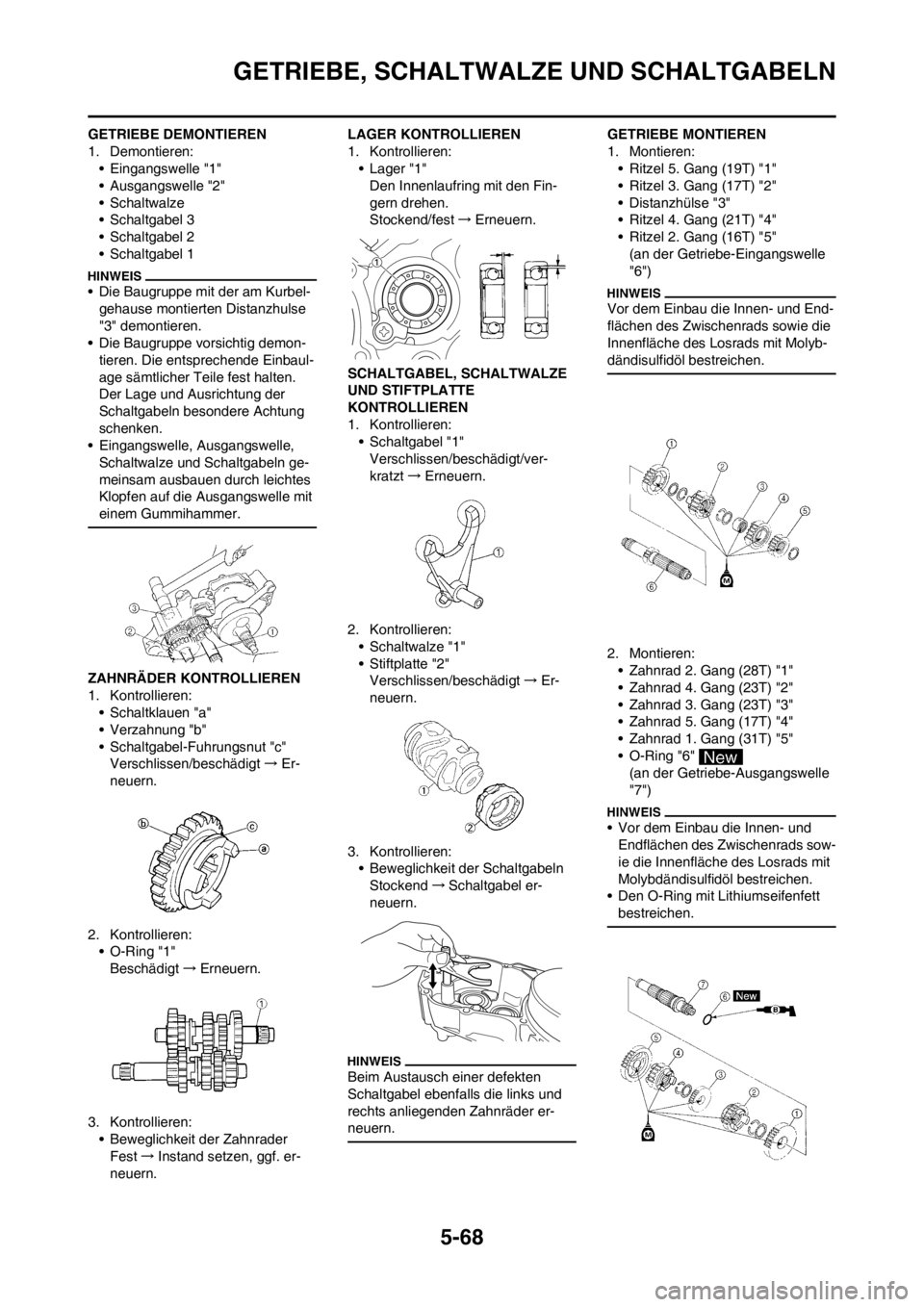 YAMAHA WR 250F 2013  Betriebsanleitungen (in German) 5-68
GETRIEBE, SCHALTWALZE UND SCHALTGABELN
GETRIEBE DEMONTIEREN
1. Demontieren:
• Eingangswelle "1"
• Ausgangswelle "2"
• Schaltwalze
• Schaltgabel 3
• Schaltgabel 2
• Schaltgabel 1
• D